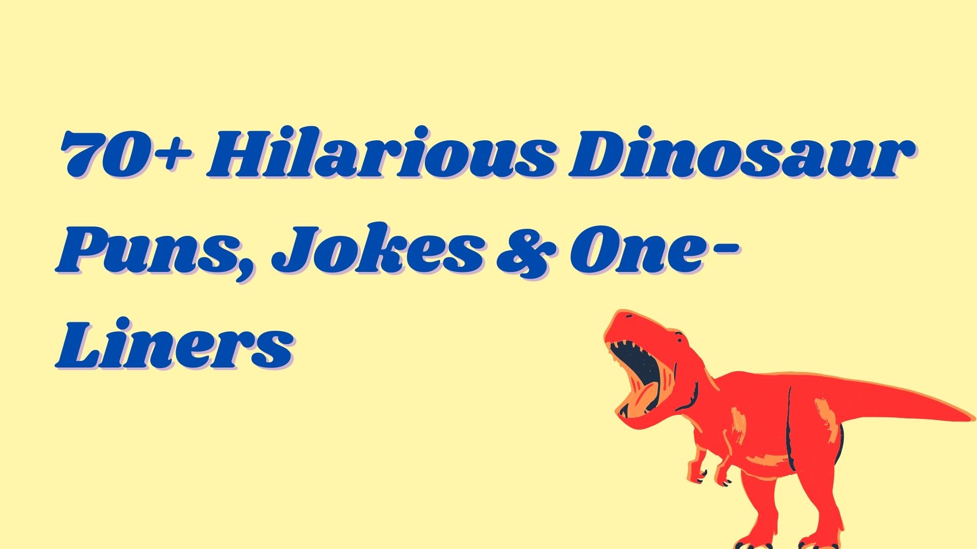 70+ Hilarious Dinosaur Puns, Jokes & One-Liners