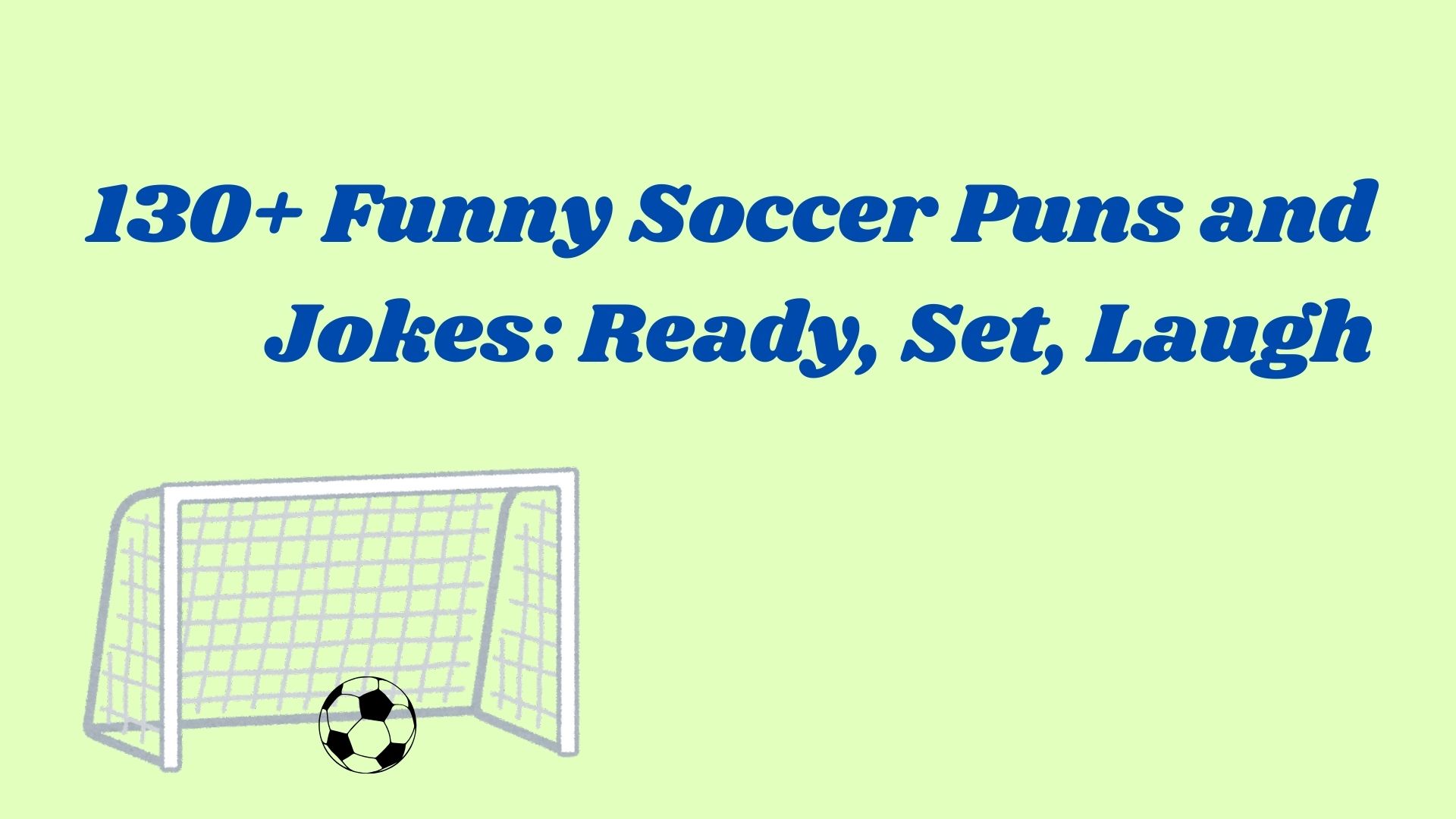 130+ Funny Soccer Puns and Jokes: Ready, Set, Laugh