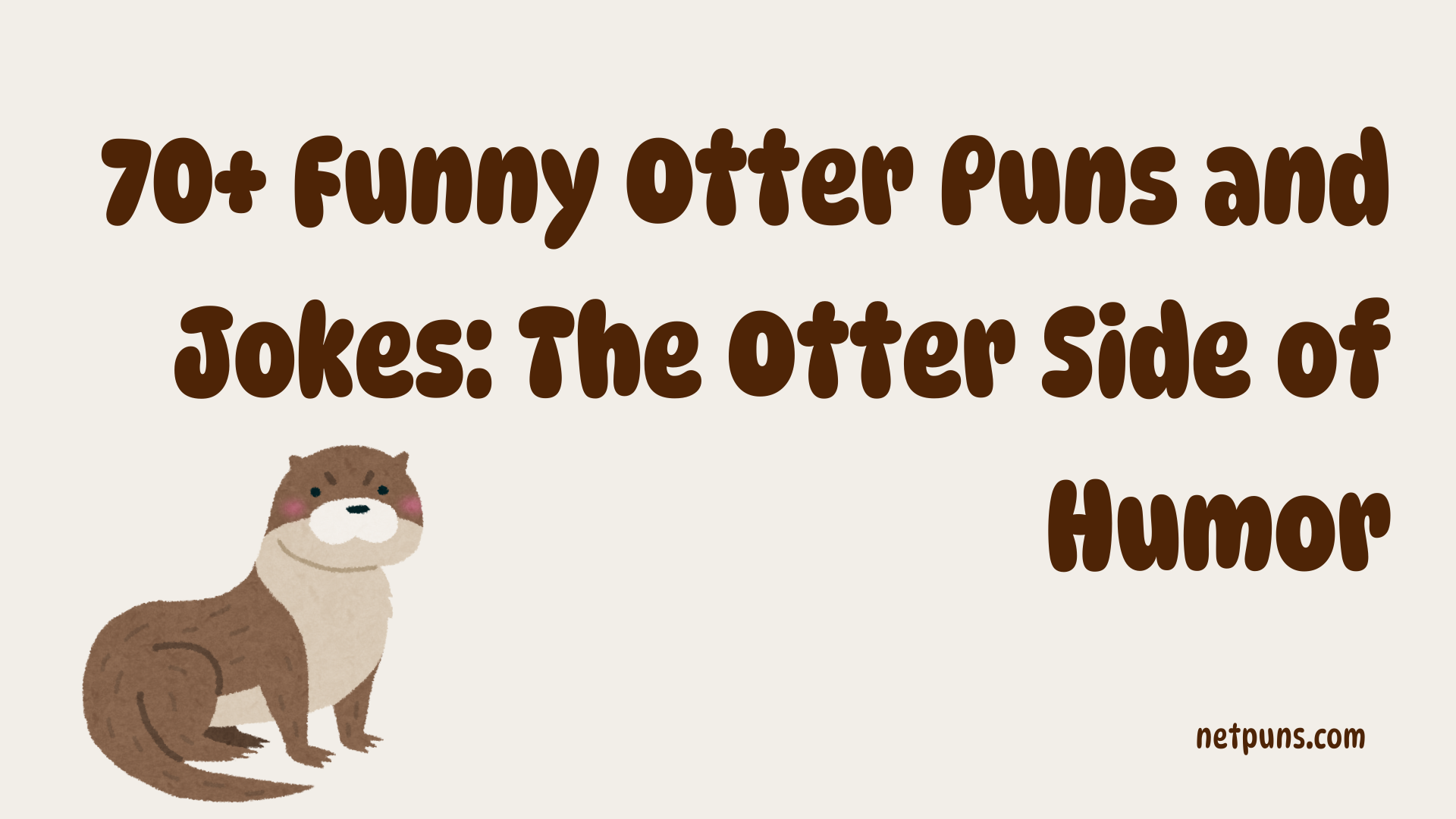 70+ Funny Otter Puns and Jokes: The Otter Side of Humor