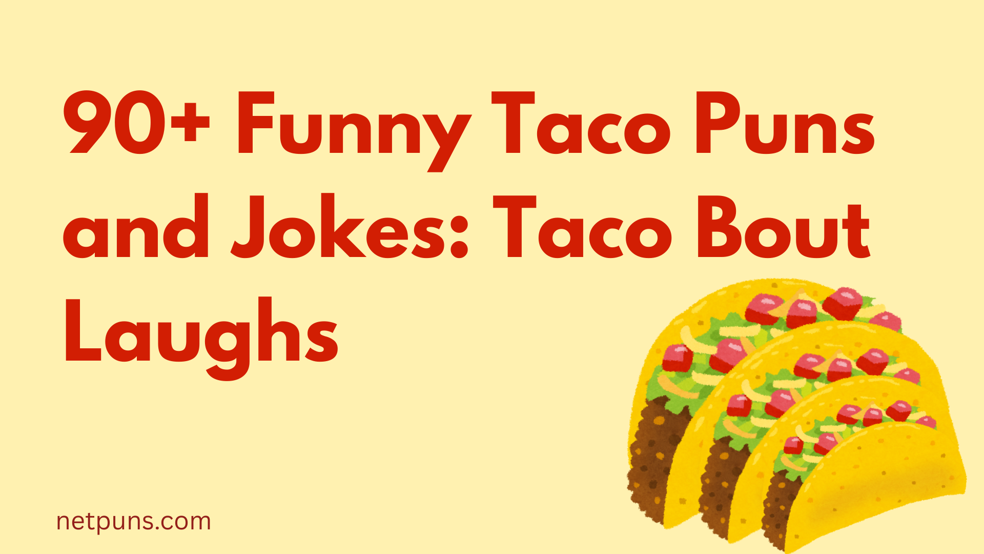 90+ Funny Taco Puns and Jokes: Taco Bout Laughs