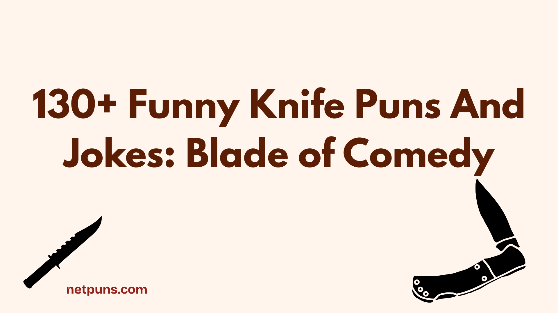 130+ Funny Knife Puns And Jokes: Blade of Comedy
