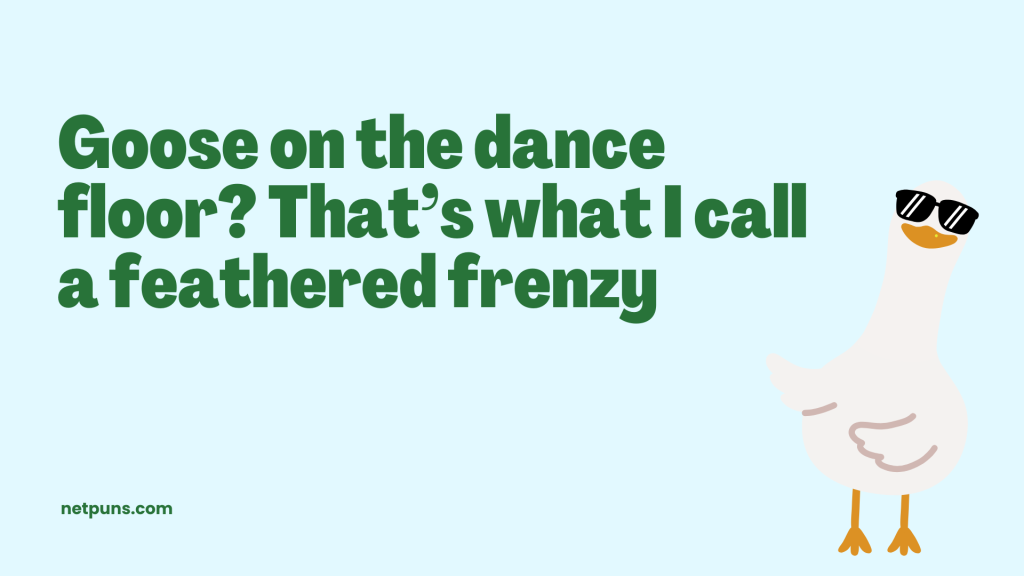 Goose on the dance floor? That’s what I call a feathered frenzy.