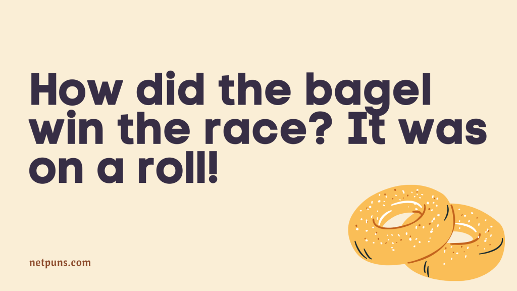 How did the bagel win the race? It was on a roll!