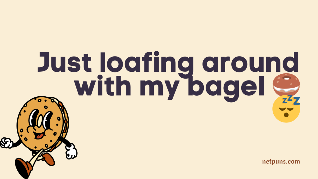 Just loafing around with my bagel 🥯😴