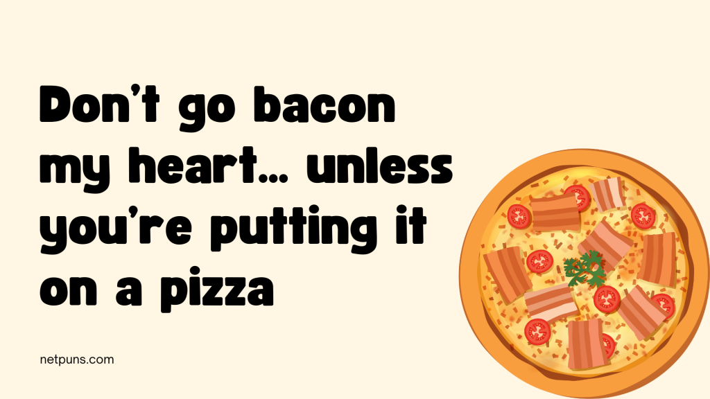 Don’t go bacon my heart… unless you’re putting it on a pizza.
