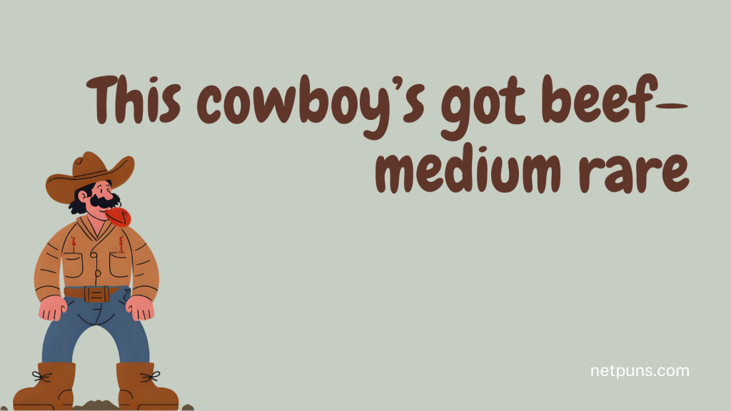 This cowboy’s got beef—medium rare.