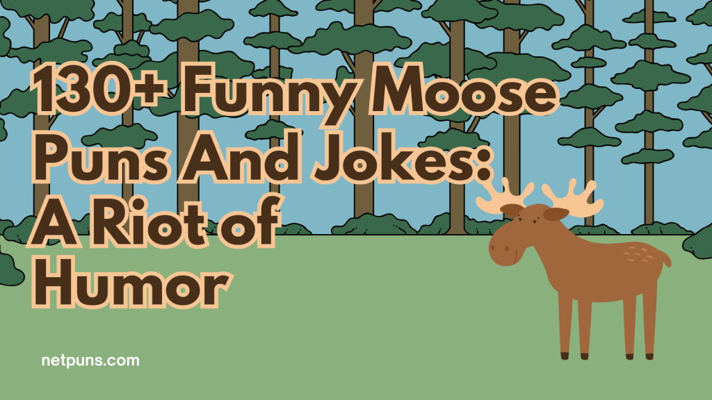 130+ Funny Moose Puns And Jokes: A Riot of Humor