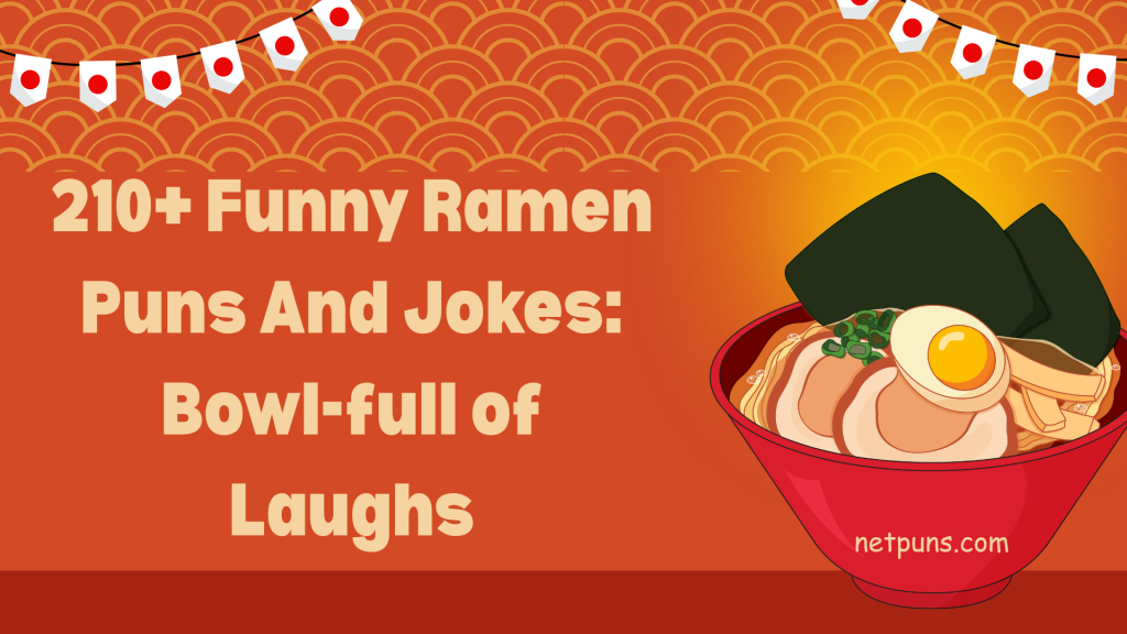210+ Funny Ramen Puns And Jokes: Bowl-full of Laughs