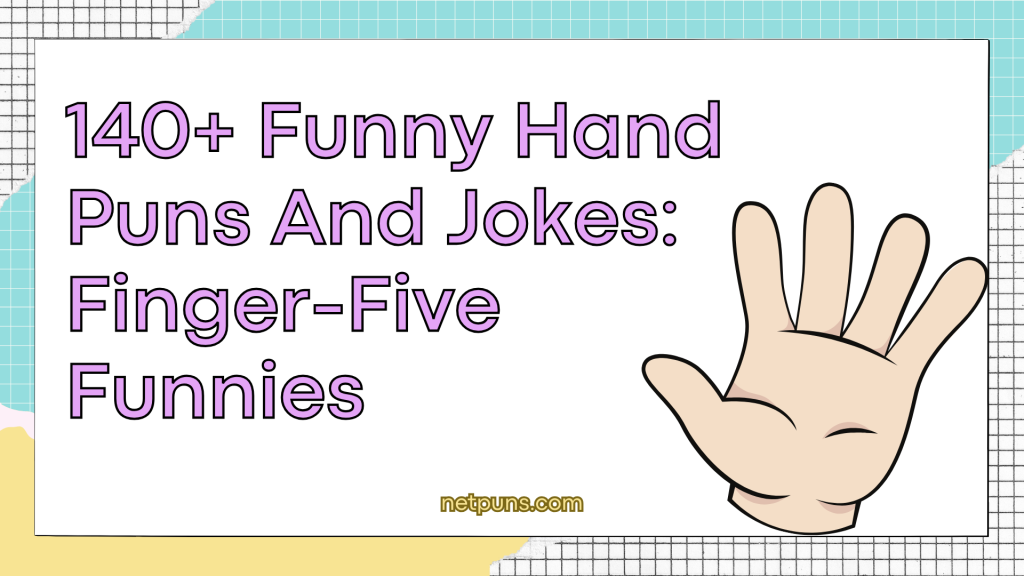 140+ Funny Hand Puns And Jokes: Finger-Five Funnies