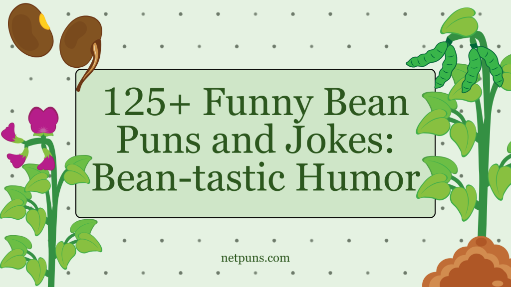 125+ Funny Bean Puns and Jokes: Bean-tastic Humor