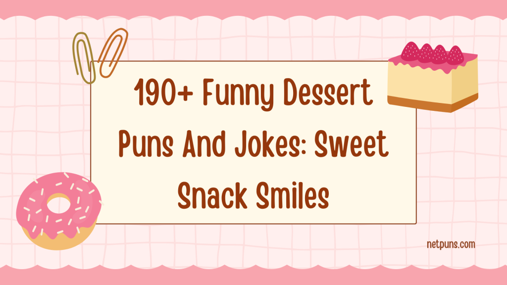 190+ Funny Dessert Puns And Jokes: Sweet Snack Smiles