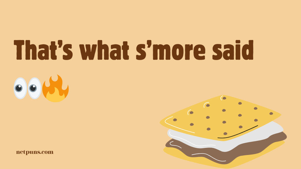 That’s what s’more said 👀🔥