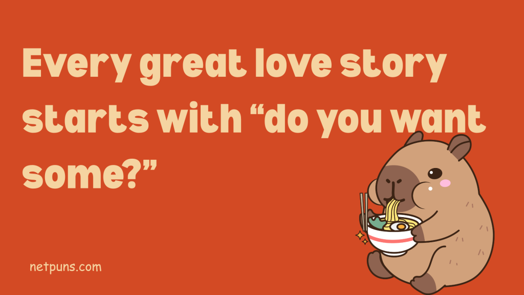 Every great love story starts with “do you want some?”