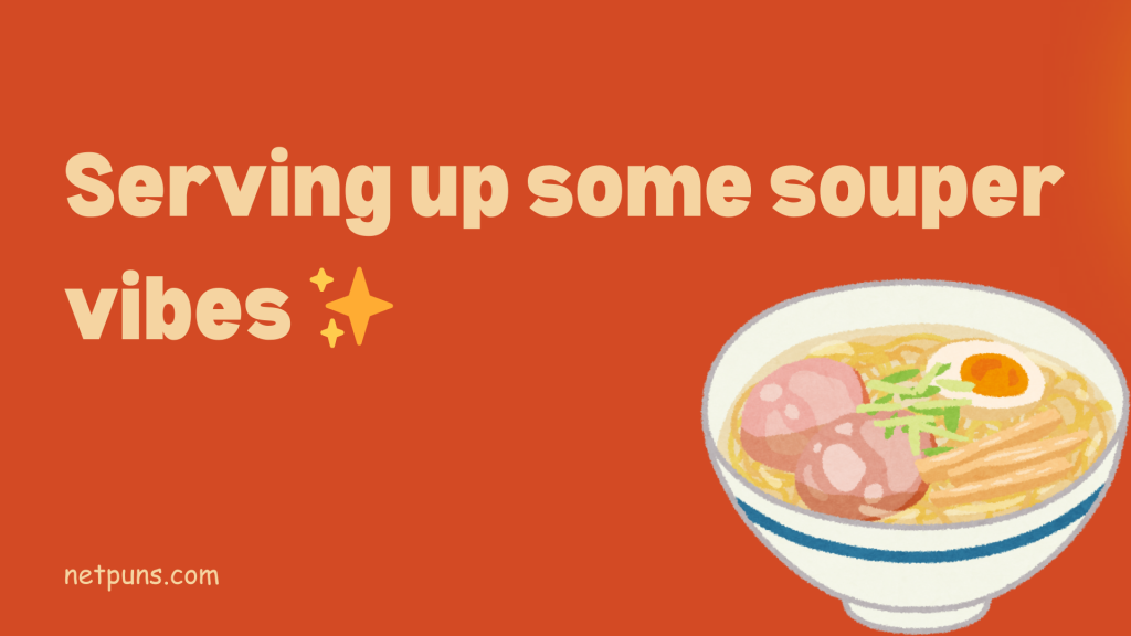 Serving up some souper vibes ✨