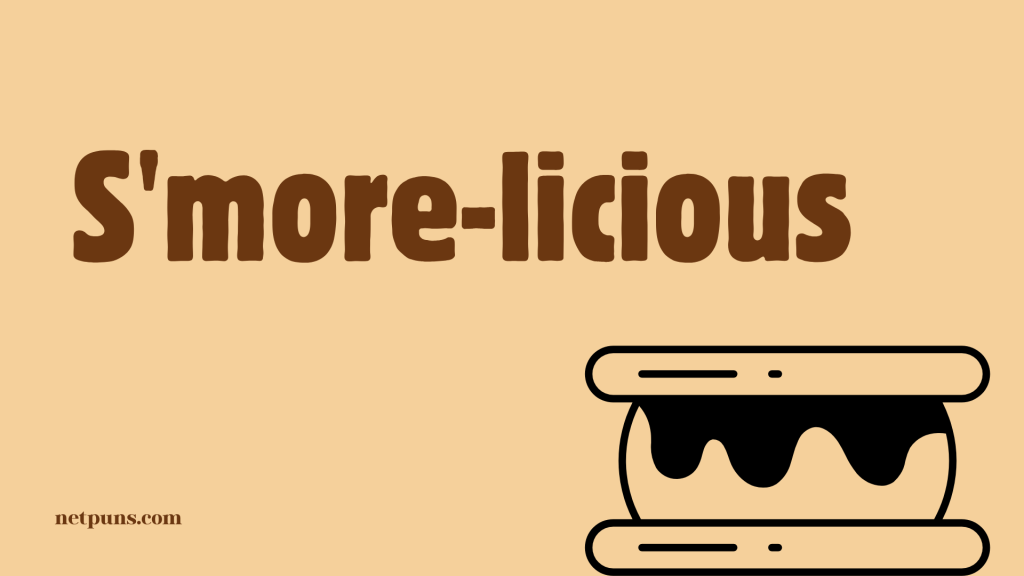 S'more-licious.