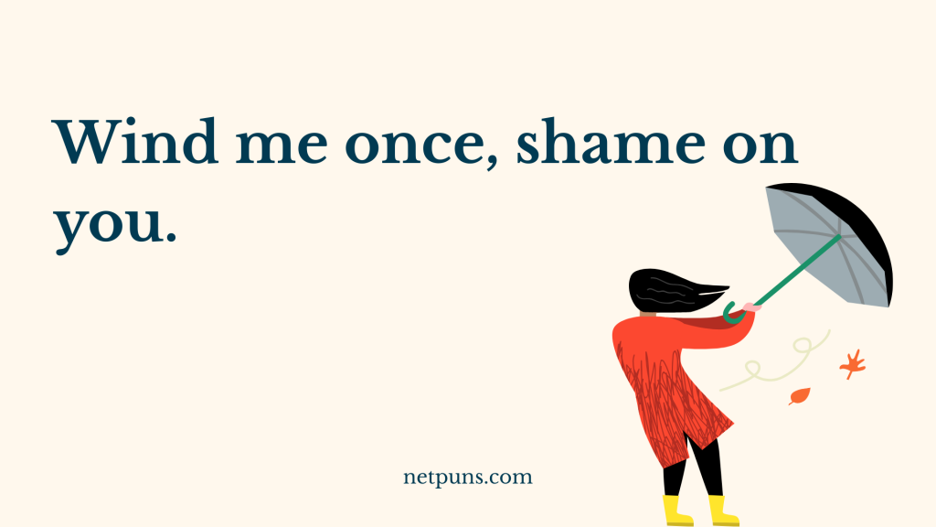 Wind me once, shame on you.