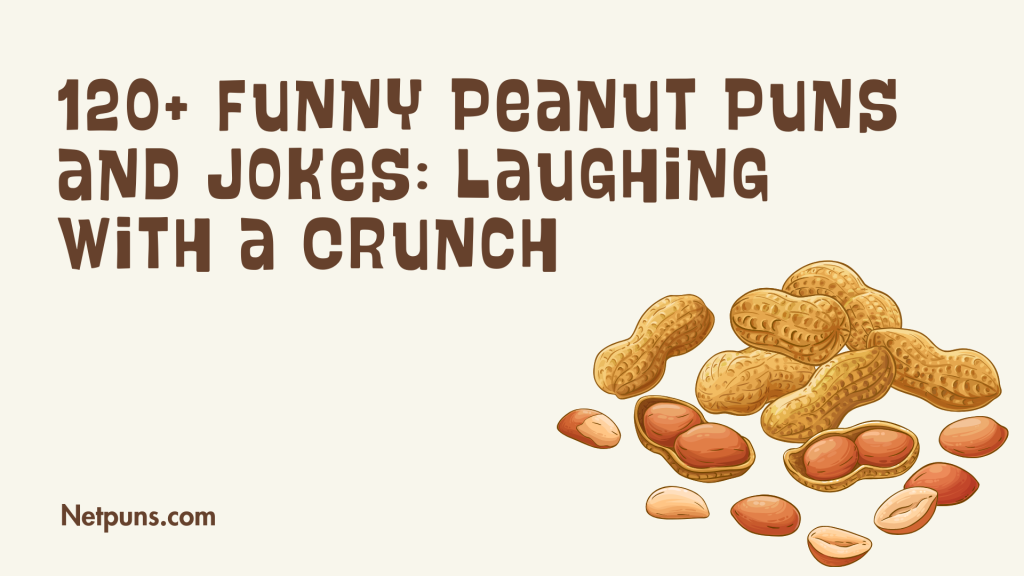 120+ Funny Peanut Puns and Jokes: Laughing With a Crunch