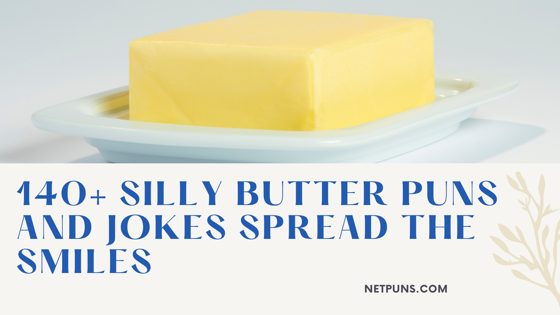 140+ Silly Butter Puns and Jokes Spread the Smiles