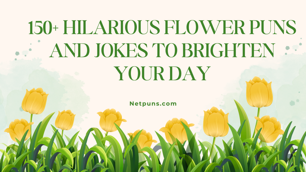150+ Hilarious Flower Puns and Jokes to Brighten Your Day