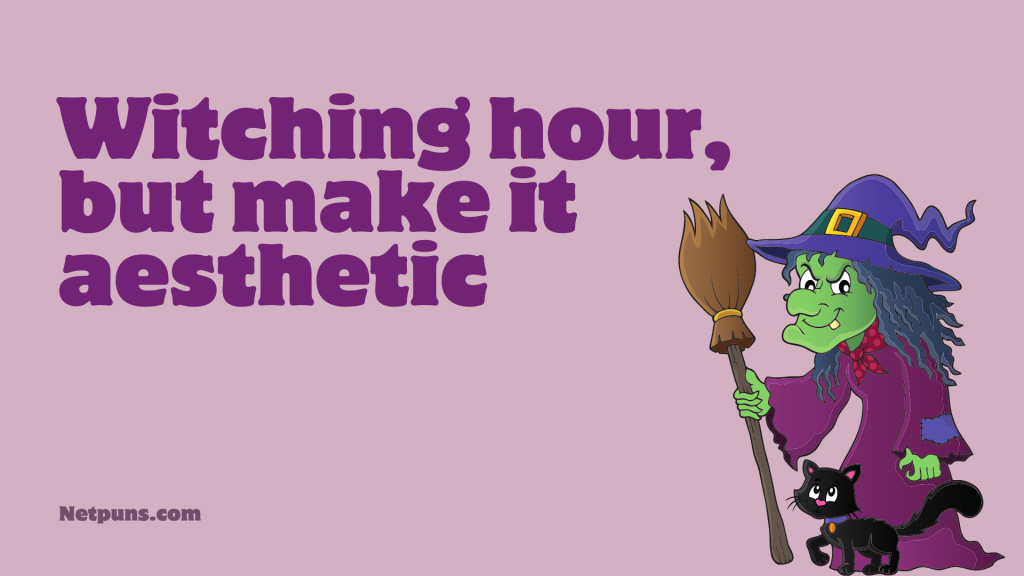 Witching hour, but make it aesthetic.