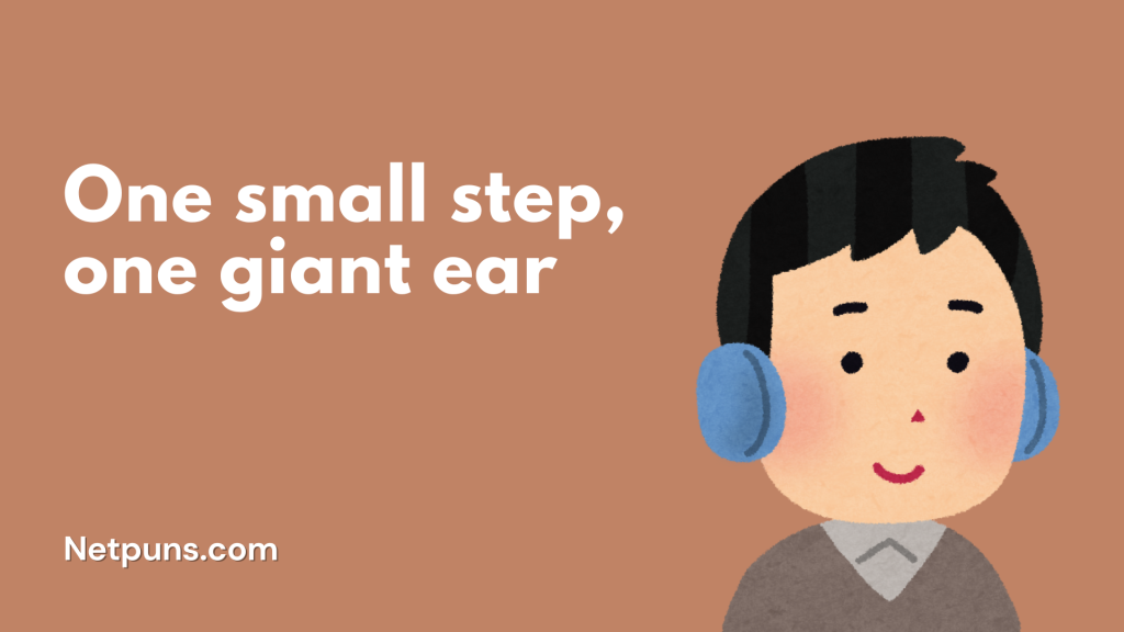 One small step, one giant ear.