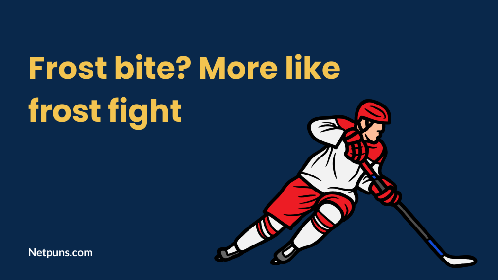 Frost bite? More like frost fight.