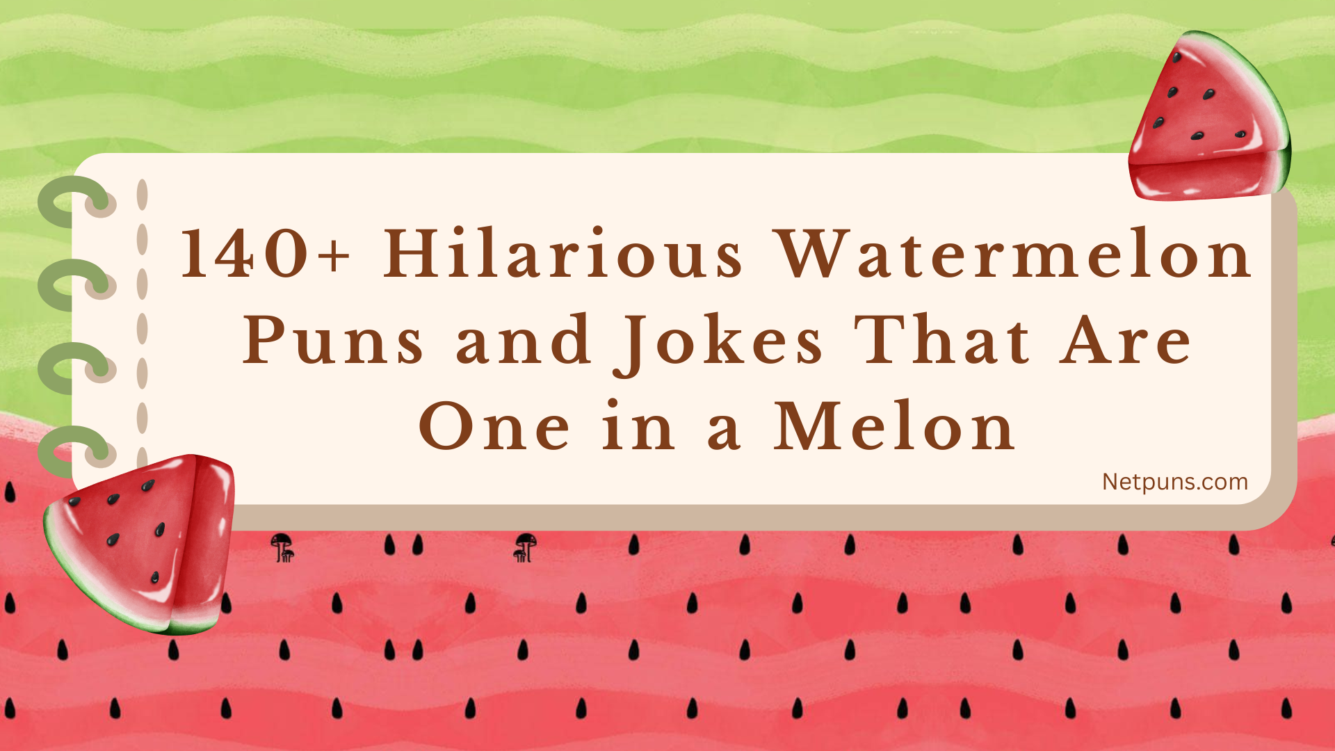 140+ Hilarious Watermelon Puns and Jokes That Are One in a Melon