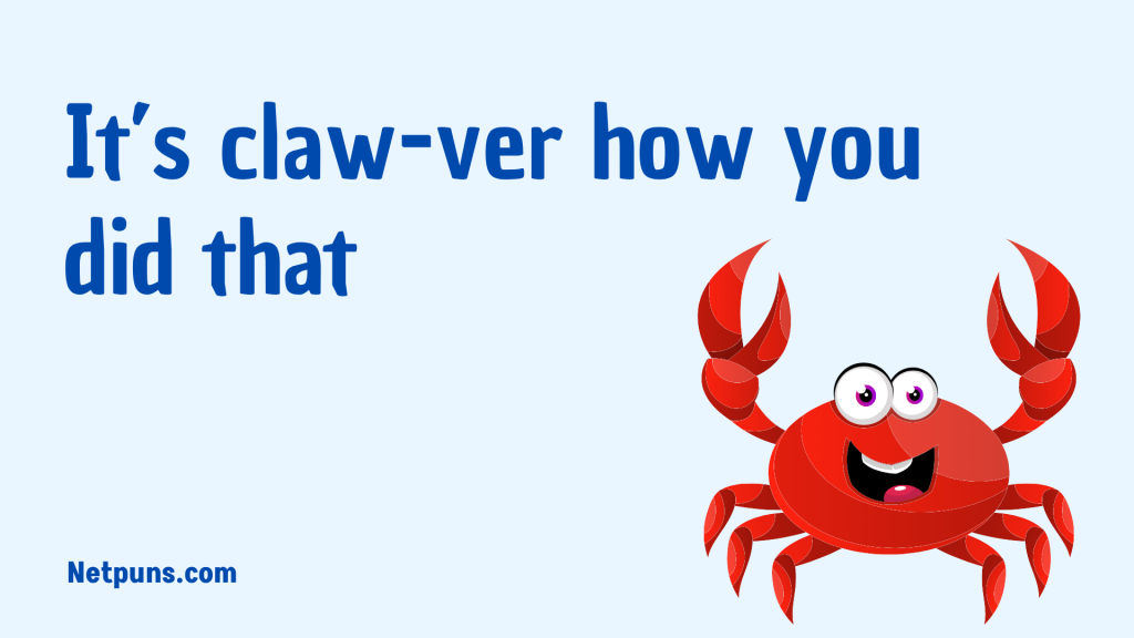 It’s claw-ver how you did that.