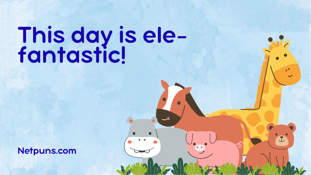 This day is ele-fantastic!