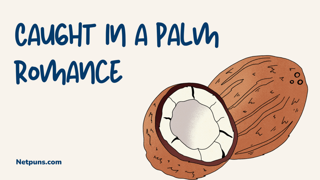 Caught in a palm romance.