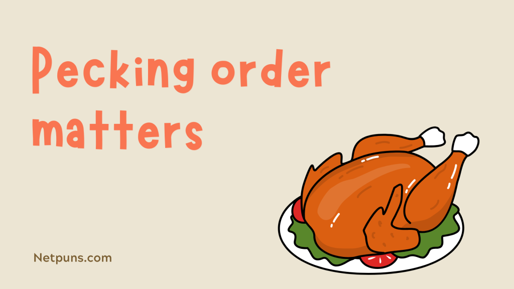 Pecking order matters.
