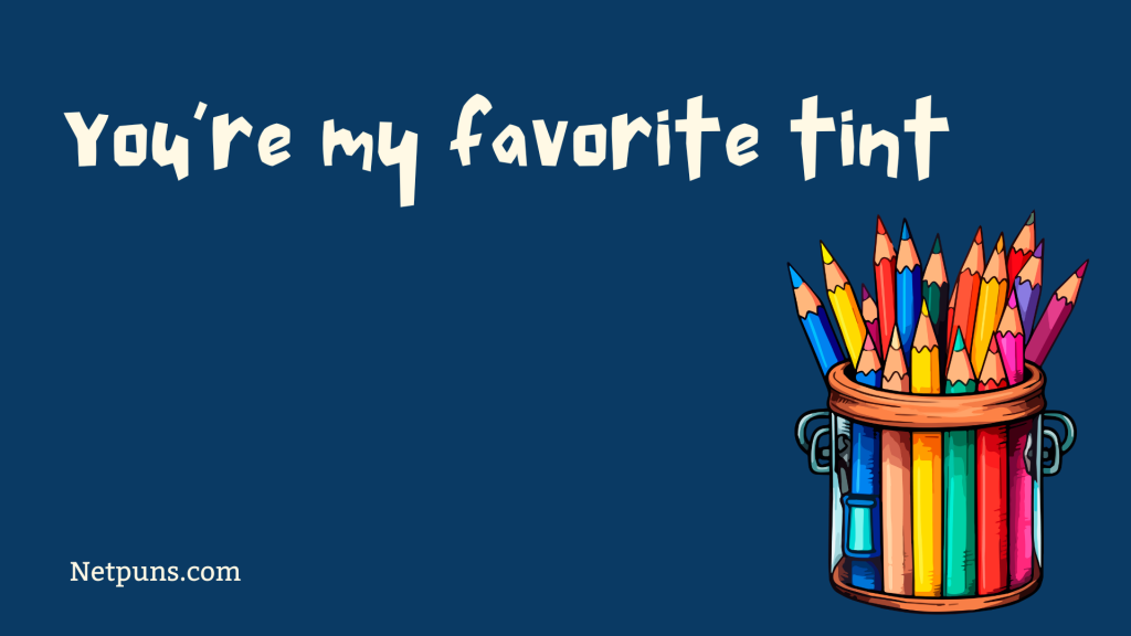You’re my favorite tint.